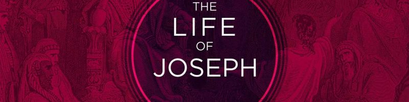 Life of Joseph: Investing in the Future; Remembering the Past
