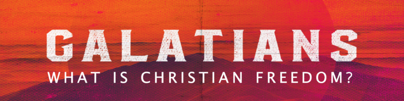 What is Christian Freedom? Galatians 6:11-18